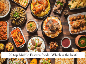 20 top Middle Eastern foods: Which is the best? 