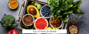 Top 10 Foods for Health