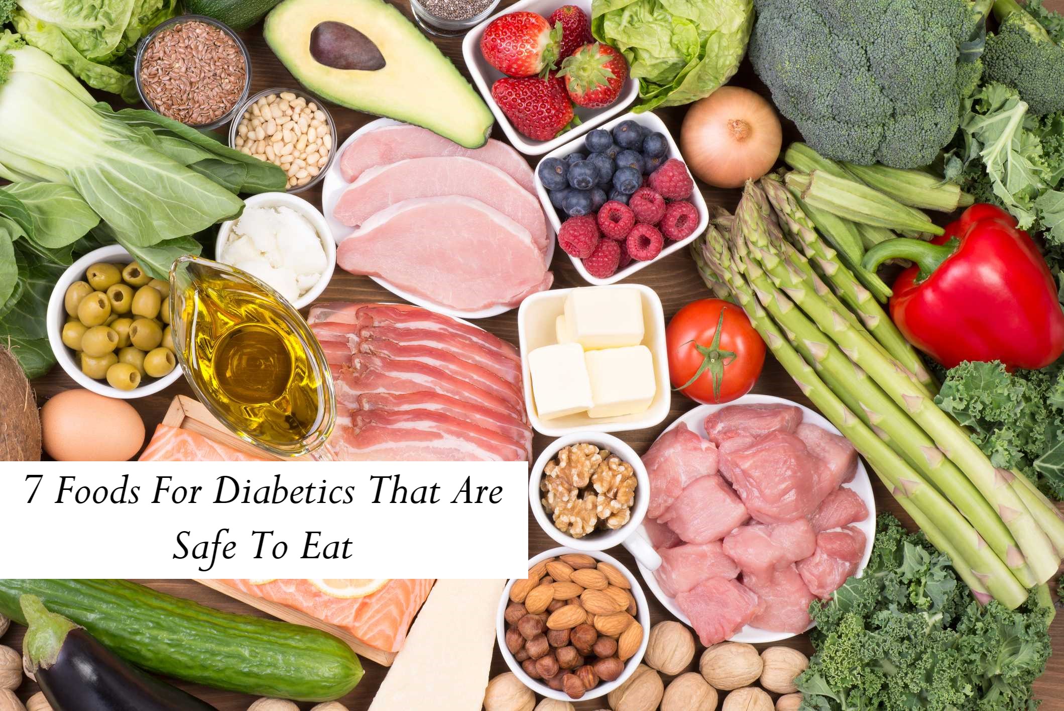 7 Foods For Diabetics That Are Safe To Eat