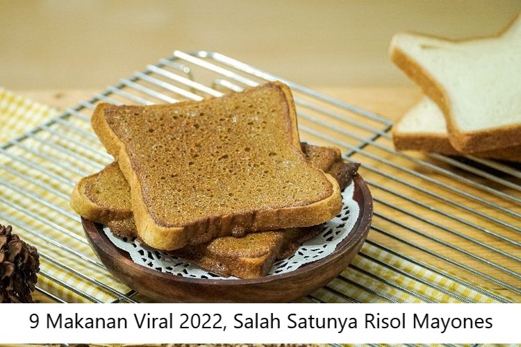 9 Makanan Viral 2022, Salah Satunya Risol Mayones